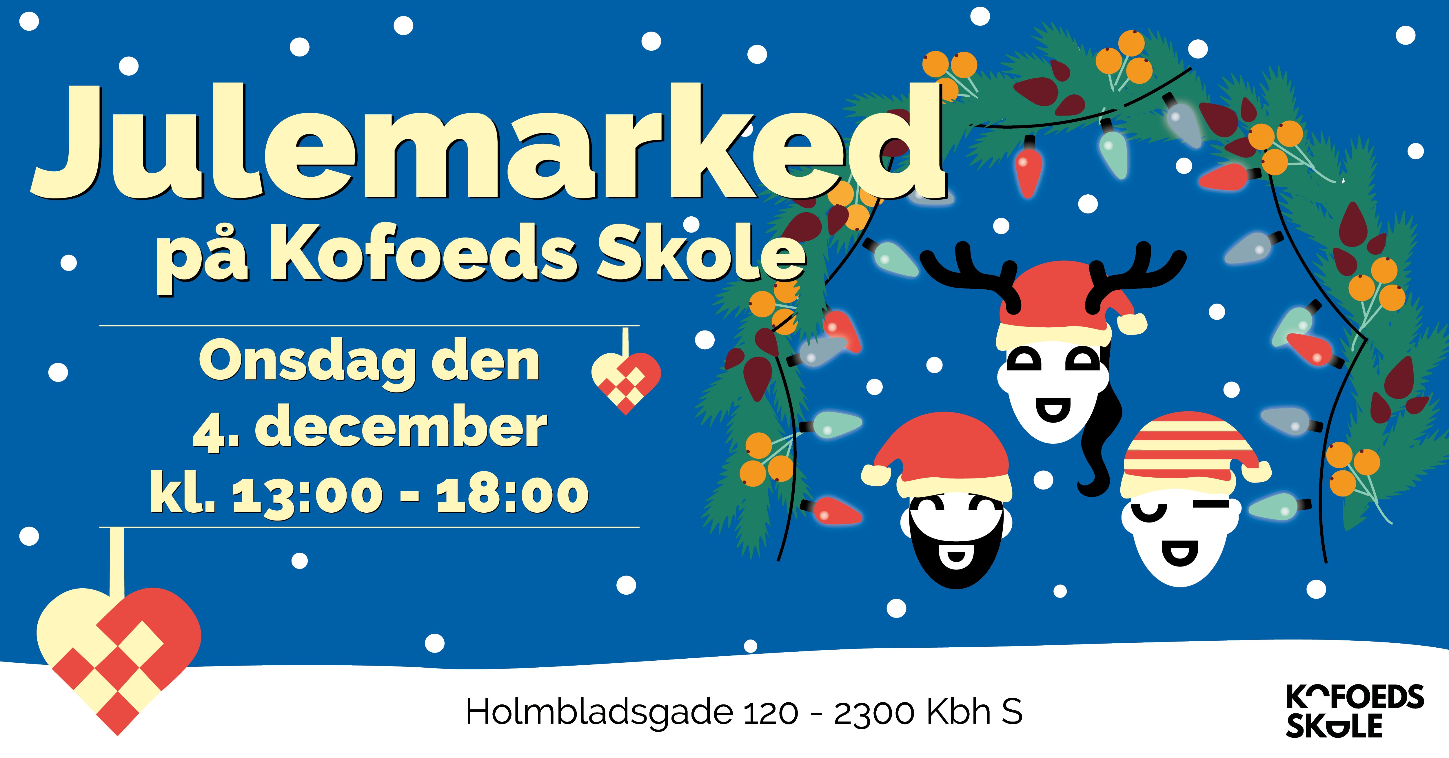 Julemarked på Kofoeds Skole, onsdag d. 4. december kl. 13:00 - 18:00 på Holmbladsgade 120, 2300 København S.