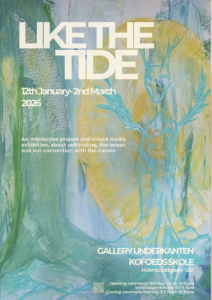 Kunstudstilling 'Like the Tide' i Galleri UnderKant på Kofoeds Skole